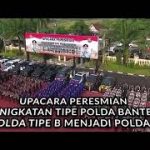 Upacara Peresmian Peningkatan tipe Polda Banten