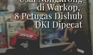 Usai Nongkrong di Warkop, 8 Petugas Dishub DKI Dipecat